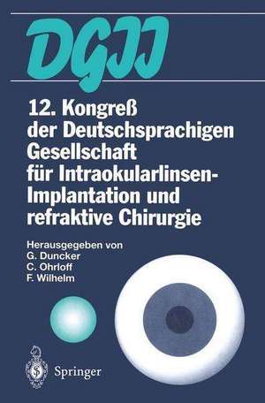 12. Kongreß der Deutschsprachigen Gesellschaft für Intraokularlinsen-Implantation und refraktive Chirurgie de Gernot Duncker