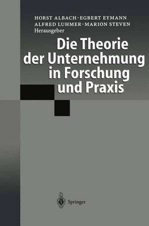 Die Theorie der Unternehmung in Forschung und Praxis de Horst Albach