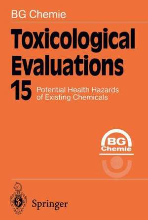 Toxicological Evaluations: Potential Health Hazards of Existing Chemicals de B. G. Chemie