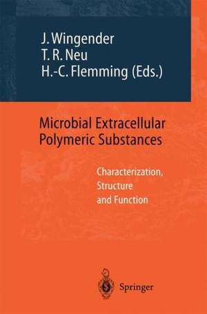 Microbial Extracellular Polymeric Substances: Characterization, Structure and Function de Jost Wingender