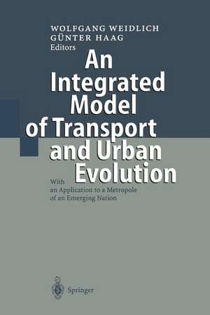 An Integrated Model of Transport and Urban Evolution: With an Application to a Metropole of an Emerging Nation de Wolfgang Weidlich