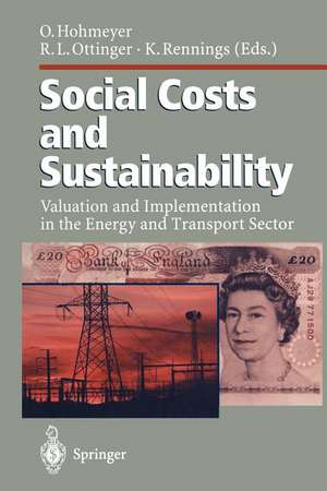 Social Costs and Sustainability: Valuation and Implementation in the Energy and Transport Sector Proceeding of an International Conference, Held at Ladenburg, Germany, May 27–30, 1995 de Olav Hohmeyer