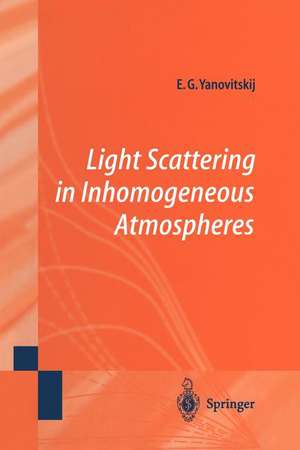 Light Scattering in Inhomogeneous Atmospheres de Edgard G. Yanovitskij