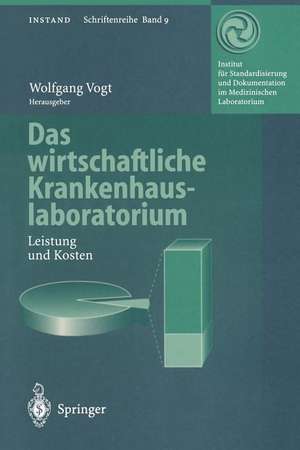 Das wirtschaftliche Krankenhauslaboratorium: Leistung und Kosten de Wolfgang Vogt