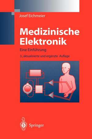 Medizinische Elektronik: Eine Einführung de Josef Eichmeier