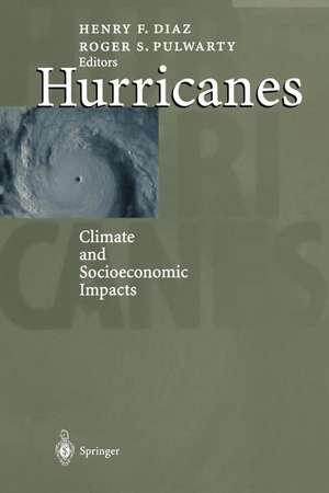 Hurricanes: Climate and Socioeconomic Impacts de Henry F. Diaz