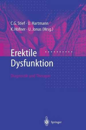 Erektile Dysfunktion: Diagnostik und Therapie de C.G. Stief