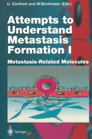 Attempts to Understand Metastasis Formation I: Metastasis-Related Molecules de Ursula Günthert