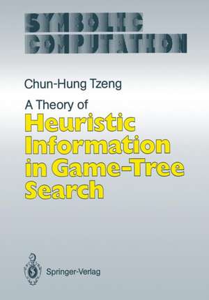 A Theory of Heuristic Information in Game-Tree Search de Chun-Hung Tzeng