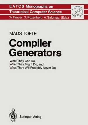 Compiler Generators: What They Can Do, What They Might Do, and What They Will Probably Never Do de Mads Tofte