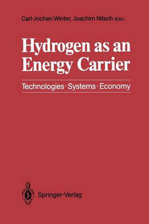 Hydrogen as an Energy Carrier: Technologies, Systems, Economy de Carl-Jochen Winter