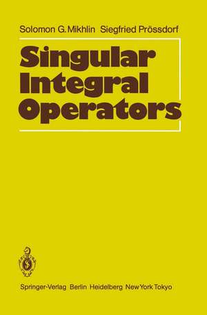 Singular Integral Operators de Solomon G. Mikhlin