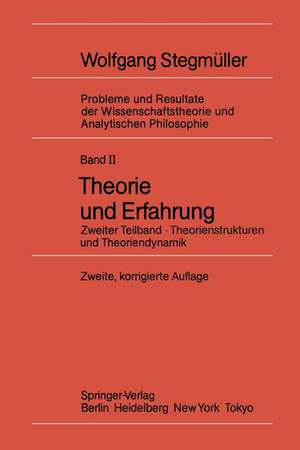 Theorie und Erfahrung: Zweiter Teilband Theorienstrukturen und Theoriendynamik de Wolfgang Stegmüller