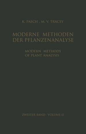 Modern Methods of Plant Analysis / Moderne Methoden der Pflanzenanalyse: Volume 2 de K. Paech