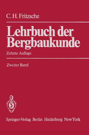 Lehrbuch der Bergbaukunde: mit besonderer Berücksichtigung des Steinkohlenbergbaus Zweiter Band de Carl H. Fritzsche