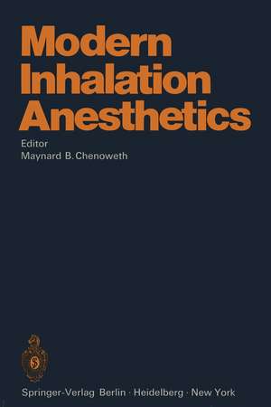 Modern Inhalation Anesthetics de Maynard B. Chenoweth