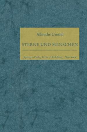 Sterne und Menschen: Aufsätze und Vorträge de Albert Unsöld