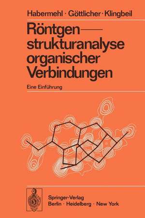 Röntgenstrukturanalyse organischer Verbindungen: Eine Einführung de G. Habermehl