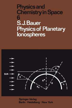 Physics of Planetary Ionospheres de S. J. Bauer