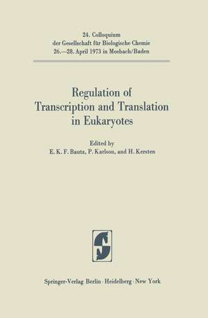 Regulation of Transcription and Translation in Eukaryotes de Ekkehard K. F. Bautz