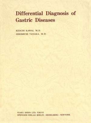 Differential Diagnosis of Gastric Diseases de K. Kawai