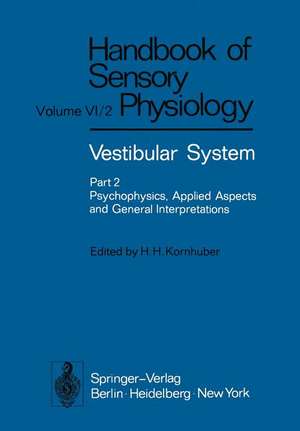 Vestibular System Part 2: Psychophysics, Applied Aspects and General Interpretations de H. H. Kornhuber