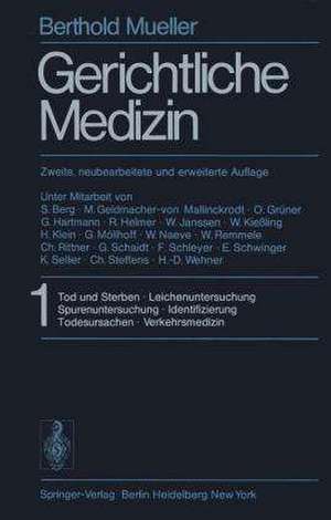 Gerichtliche Medizin: Teil 1: Tod und Sterben. Leichenuntersuchung. Spurenuntersuchung. Identifizierung. Todesursachen. Verkehrsmedizin. Teil 2: Toxikologie. Sexualpathologie. Forensische Gynäkologie. Vaterschaft de B. Mueller