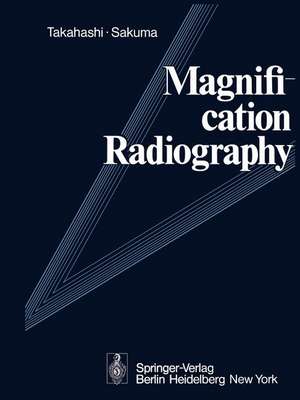 Magnification Radiography de A. S. Takahashi