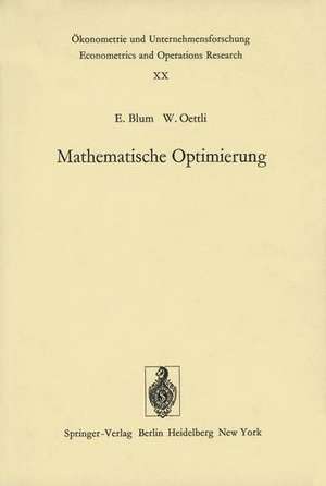 Mathematische Optimierung: Grundlagen und Verfahren de E. Blum