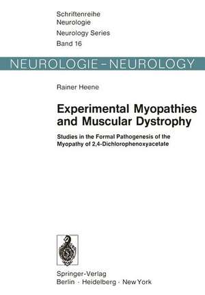 Experimental Myopathies and Muscular Dystrophy: Studies in the Formal Pathogenesis of the Myopathy of 2,4-Dichlorophenoxyacetate de R. Heene