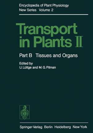 Transport in Plants II: Part B Tissues and Organs de U. Lüttge