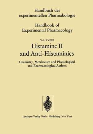 Histamine II and Anti-Histaminics: Chemistry, Metabolism and Physiological and Pharmacological Actions de M. Rocha e Silva