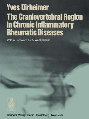 The Craniovertebral Region in Chronic Inflammatory Rheumatic Diseases de Yves Dirheimer