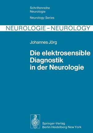 Die elektrosensible Diagnostik in der Neurologie de J. R. Jörg