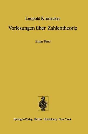 Vorlesungen über Zahlentheorie: Erster Band: Erste bis Dreiunddreissigste Vorlesung de K. Hensel