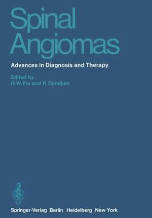 Spinal Angiomas: Advances in Diagnosis and Therapy de H. W. Pia