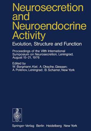 Neurosecretion and Neuroendocrine Activity: Evolution, Structure and Function de W. Bargmann