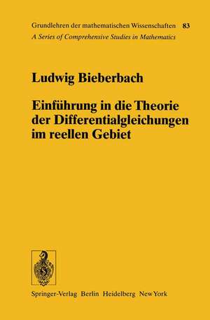 Einführung in die Theorie der Differentialgleichungen im Reellen Gebiet de Ludwig Bieberbach