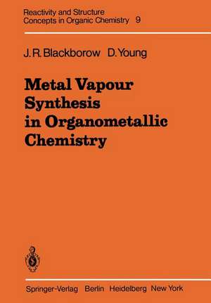 Metal Vapour Synthesis in Organometallic Chemistry de J. R. Blackborow