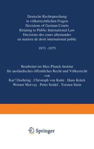 Deutsche Rechtsprechung in völkerrechtlichen Fragen: Decisions of German Courts Relating to Public International Law / Décisions des cours allemandes en matière de droit international public de K. Doehring