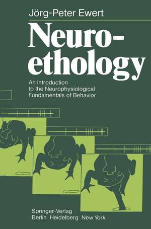 Neuroethology: An Introduction to the Neurophysiological Fundamentals of Behavior de J.-P. Ewert