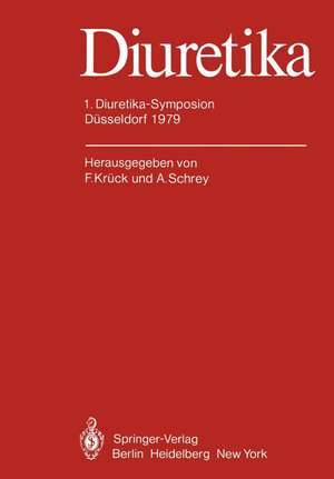 Diuretika: 1. Diuretika-Symposion Düsseldorf 1979 de F. Krück