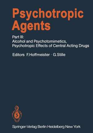 Psychotropic Agents: Part III: Alcohol and Psychotomimetics, Psychotropic Effects of Central Acting Drugs de L.G. Abood