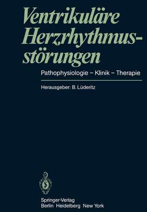 Ventrikuläre Herzrhythmusstörungen: Pathophysiologie — Klinik — Therapie de B. Lüderitz