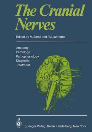 The Cranial Nerves: Anatomy · Pathology · Pathophysiology · Diagnosis · Treatment de M. Samii