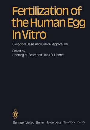 Fertilization of the Human Egg In Vitro: Biological Basis and Clinical Application de Henning M Beier