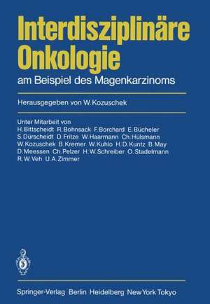 Interdisziplinäre Onkologie: am Beispiel des Magenkarzinoms de W. Kozuschek