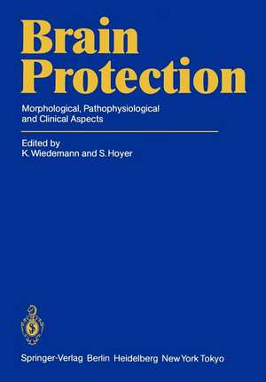 Brain Protection: Morphological, Pathophysiological and Clinical Aspects de K. Wiedemann