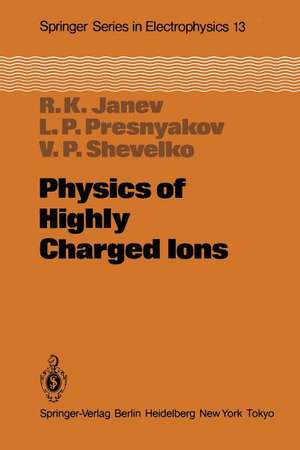 Physics of Highly Charged Ions de R.K. Janev