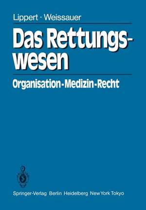 Das Rettungswesen: Organisation · Medizin · Recht de Hans-Dieter Lippert